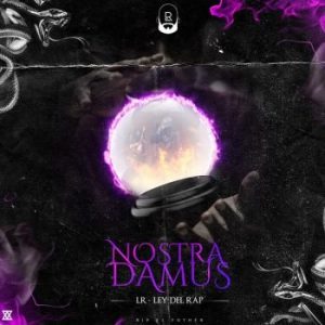LR Ley Del Rap – Nostradamus (R.I.P El Fother)